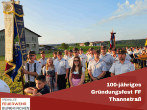 Mehr über den Artikel erfahren 100-jähriges Gründungsfest FF Thannstraß