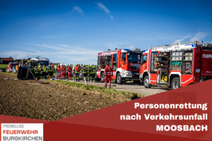 Mehr über den Artikel erfahren Personenrettung nach Verkehrsunfall in Moosbach
